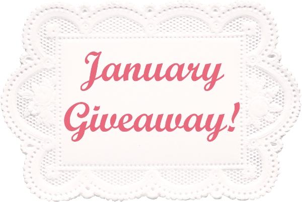 January Giveaway!