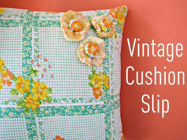 Vintage Tablecloth Cushion Slip DIY {Guest Post by the Haby Goddess}